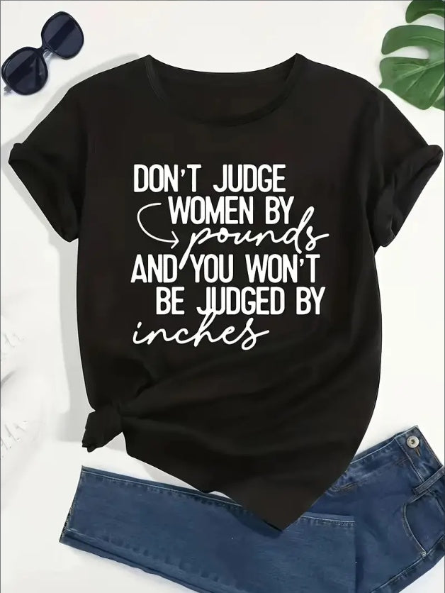 Funny Letter Print Graphic Tee – “Don’t Judge Women by Pounds…” Bold Summer Statement Shirt